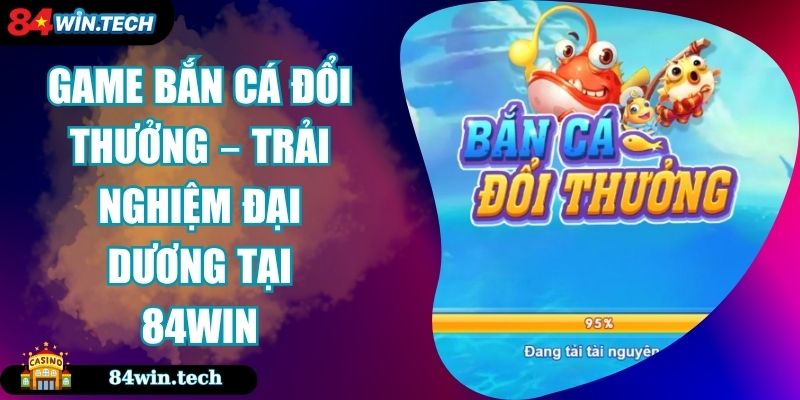 Game Bắn Cá Đổi Thưởng – Trải Nghiệm Đại Dương Tại 1XBET