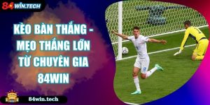 Kèo Bàn Thắng - Mẹo Thắng Lớn Từ Chuyên Gia 1XBET