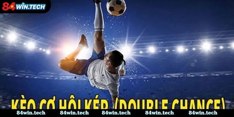 Kèo cơ hội kép là gì?
