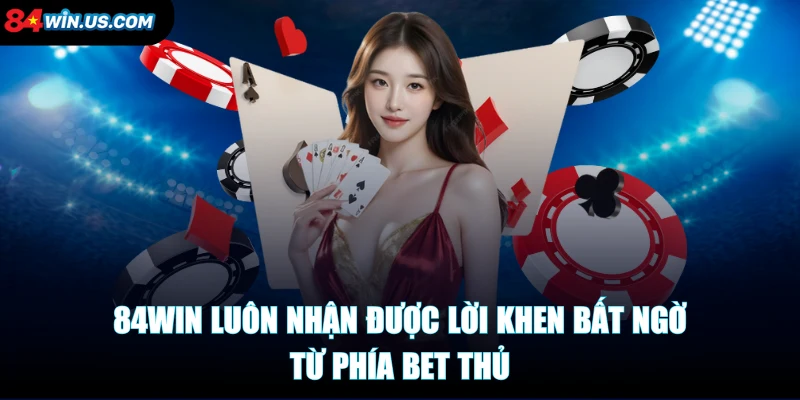 1XBET luôn nhận được lời khen bất ngờ từ phía bet thủ 