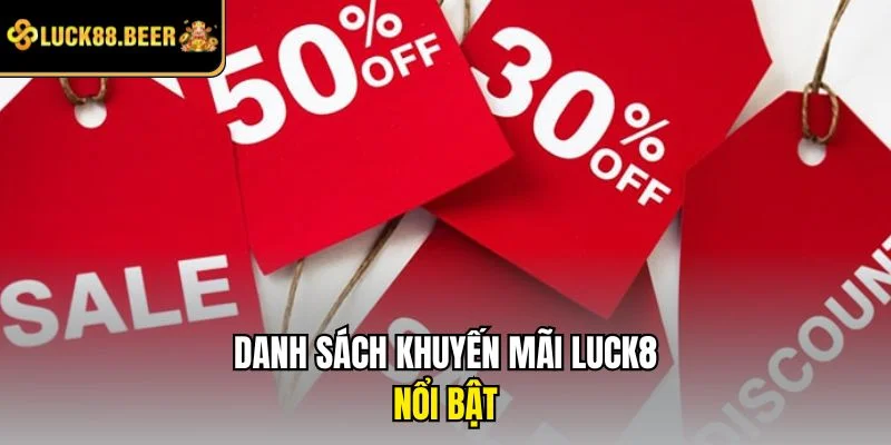 Danh sách khuyến mãi LUCK8 nổi bật