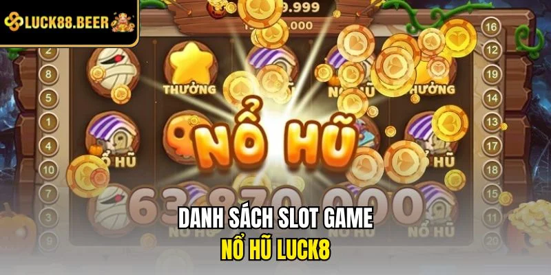 Danh sách slot game nổ hũ LUCK8