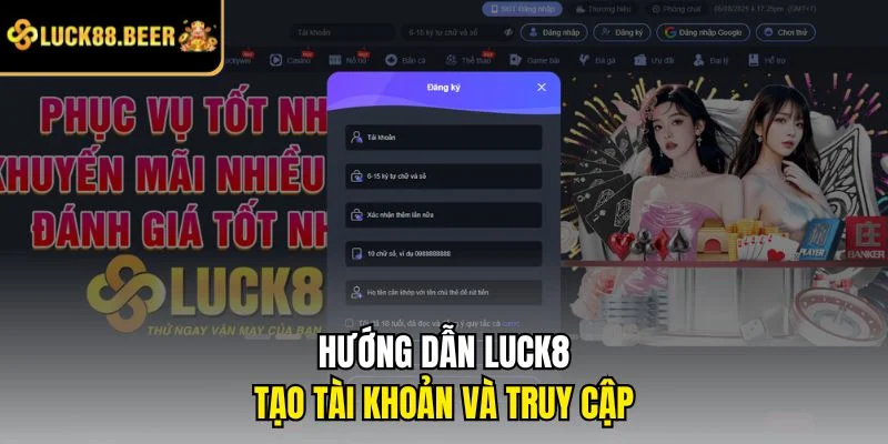 Hướng dẫn LUCK8 tạo tài khoản và truy cập