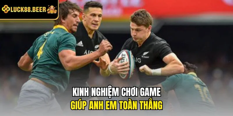 Kinh nghiệm chơi game giúp anh em toàn thắng